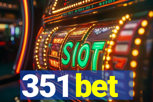 351 bet